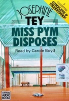 Miss Pym Disposes written by Josephine Tey performed by Carole Boyd on Cassette (Unabridged)